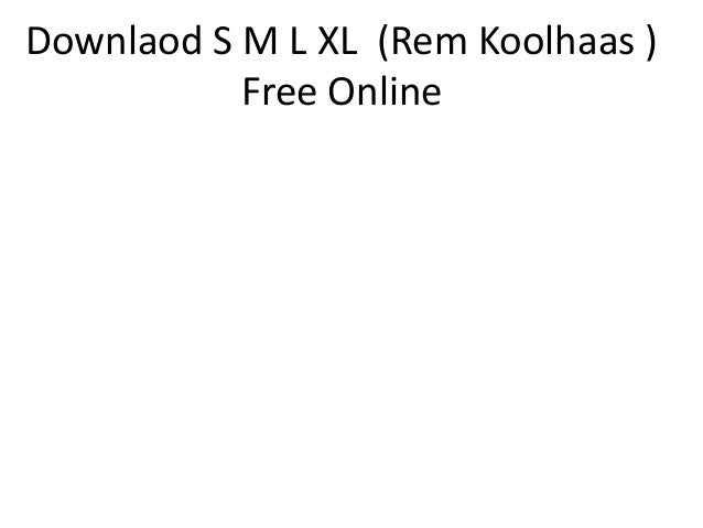 Smlxl Rem Koolhaas Pdf